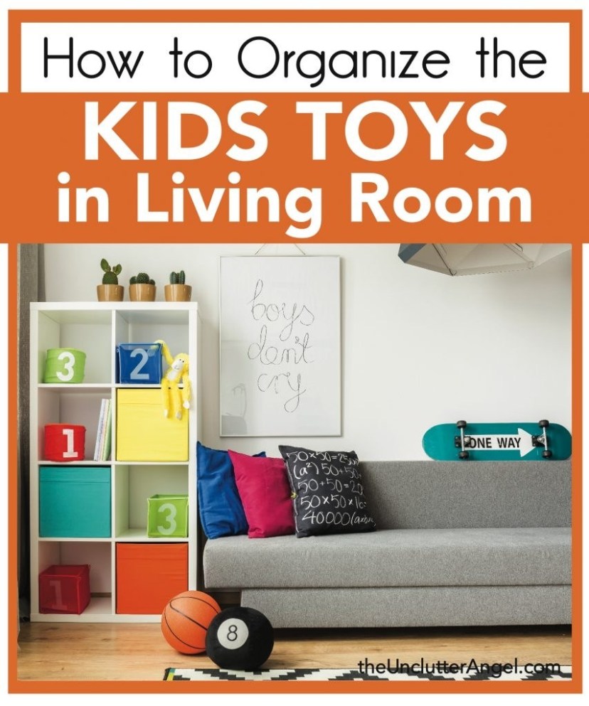 how to organize the kids toys in living room the unclutter